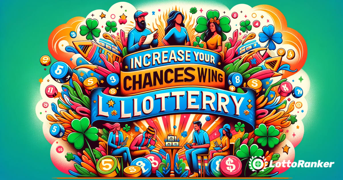 Increase Your Chances of Winning The Lottery
